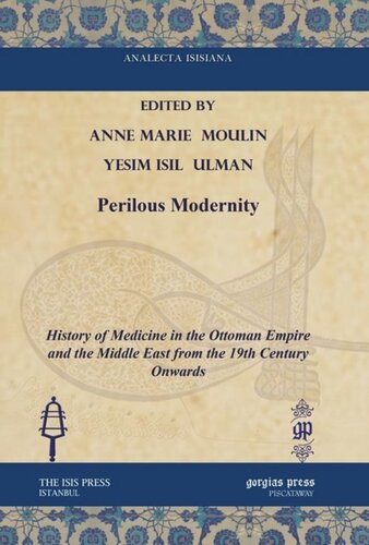 Perilous Modernity: History of Medicine in the Ottoman Empire and the Middle East from the 19th Century Onwards