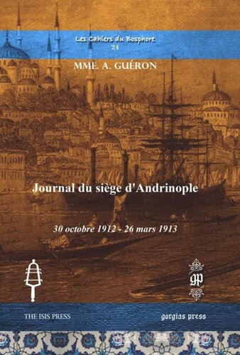 Journal du siège d’Andrinople: 30 octobre 1912 – 26 mars 1913