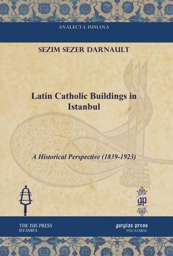 Latin Catholic Buildings in Istanbul: A Historical Perspective (1839-1923)