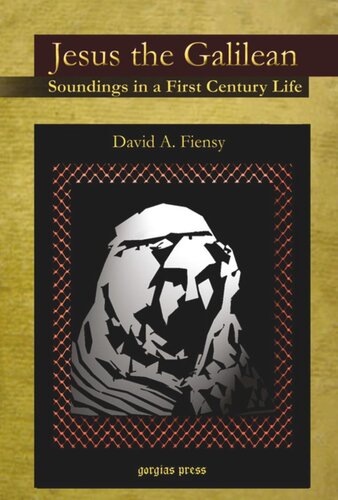 Jesus the Galilean: Soundings in a First Century Life