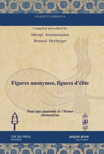 Figures anonymes, figures d’élite: Pour une anatomie de l’Homo ottomanicus