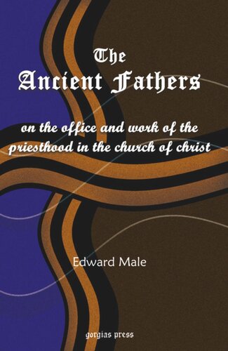 The Ancient Fathers on the Priesthood: On the Office and Work of the Priesthood in the Church of Christ