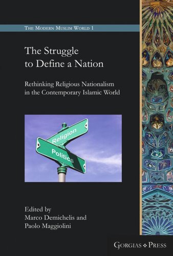 The Struggle to Define a Nation: Rethinking Religious Nationalism in the Contemporary Islamic World