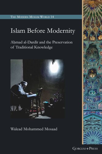 Islam Before Modernity: Aḥmad alDardīr and the Preservation of Traditional Knowledge