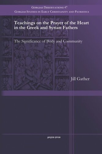 Teachings on the Prayer of the Heart in the Greek and Syrian Fathers: The Significance of Body and Community