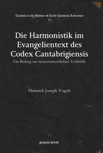 Die Harmonistik im Evangelientext des Codex Cantabrigiensis: Ein Beitrag sur neutestamentlichen Textkritik