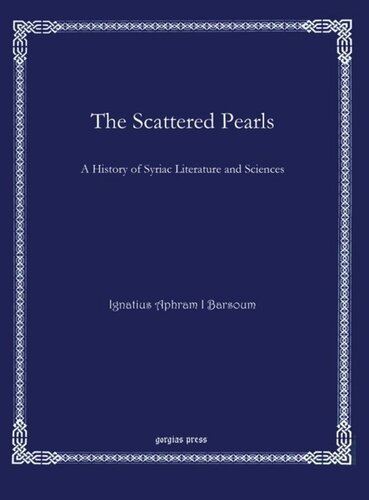 The Scattered Pearls: A History of Syriac Literature and Sciences