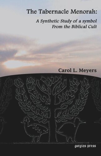 The Tabernacle Menorah: A Synthetic Study of a Symbol from the Biblical Cult