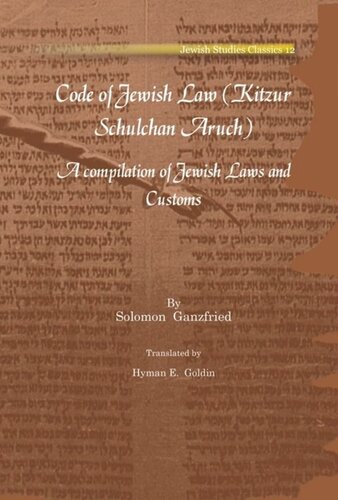 Code of Jewish Law (Kitzur Schulchan Aruch): A compilation of Jewish Laws and Customs