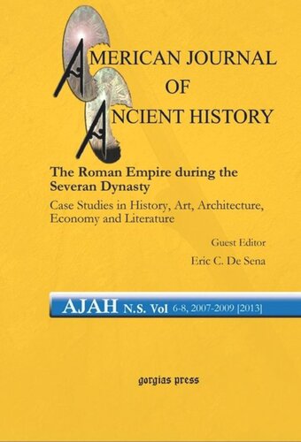 The Roman Empire during the Severan Dynasty: Case Studies in History, Art, Architecture, Economy and Literature