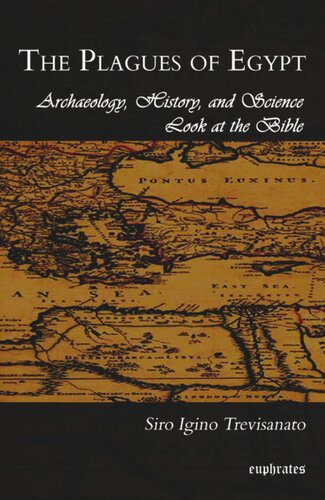 The Plagues of Egypt: Archaeology, History and Science Look at the Bible