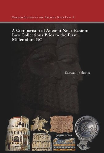 A Comparison of Ancient Near Eastern Law Collections Prior to the First Millennium BC