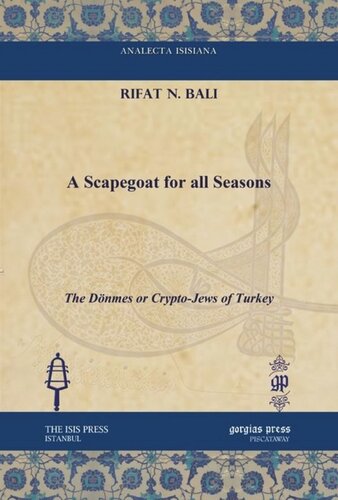 A Scapegoat for all Seasons: The Dönmes or Crypto-Jews of Turkey