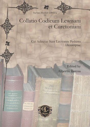 Collatio Codicum Lewisani et Curetoniani: Cui Adiectae Sunt Lectiones Peshitto Desumptae