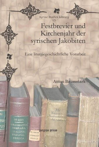 Festbrevier und Kirchenjahr der syrischen Jakobiten: Eine liturgiegeschichtliche Vorarbeit