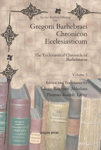 Gregorii Barhebraei Chronicon Ecclesiasticum: The Ecclesiastical Chronicle of Barhebraeus