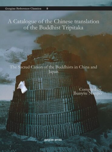A Catalogue of the Chinese translation of the Buddhist Tripitaka: The Sacred Canon of the Buddhists in China and Japan