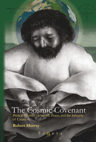 The Cosmic Covenant: Biblical Themes of Justice, Peace and the Integrity of Creation