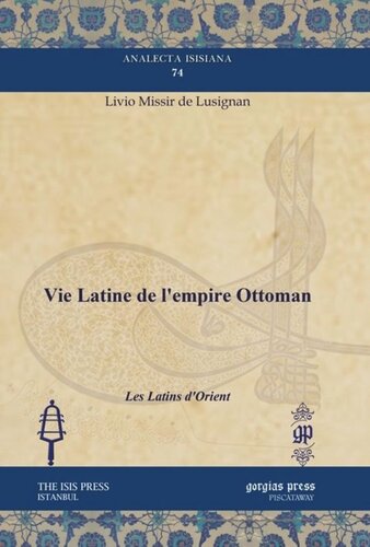 Vie Latine de l’empire Ottoman: Les Latins d'Orient