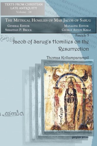 Jacob of Sarug’s Homilies on the Resurrection: Metrical Homilies of Mar Jacob of Sarug