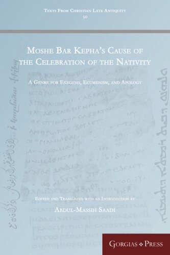 Moshe Bar Kepha’s Cause of the Celebration of the Nativity: A Genre for Exegesis, Ecumenism, and Apology