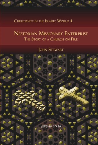 Nestorian Missionary Enterprise: The Story of a Church on Fire