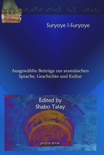 Suryoye l-Suryoye: Ausgewählte Beiträge zur aramäischen Sprache, Geschichte und Kultur