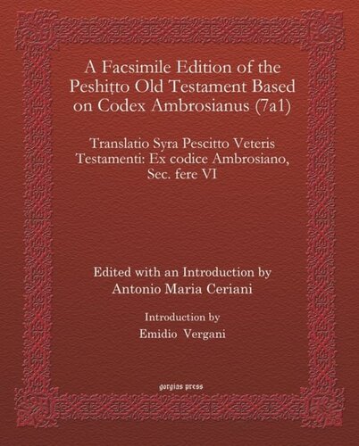 A Facsimile Edition of the Peshitto Old Testament Based on Codex Ambrosianus (7a1): Translatio Syra Pescitto Veteris Testamenti: Ex codice Ambrosiano, Sec. fere VI