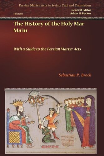 The History of the Holy Mar Ma‘in: With a Guide to the Persian Martyr Acts