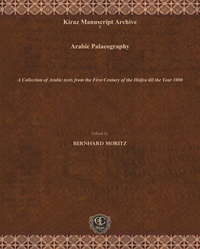 Arabic Palaeography: A Collection of Arabic texts from the First Century of the Hidjra till the Year 1000