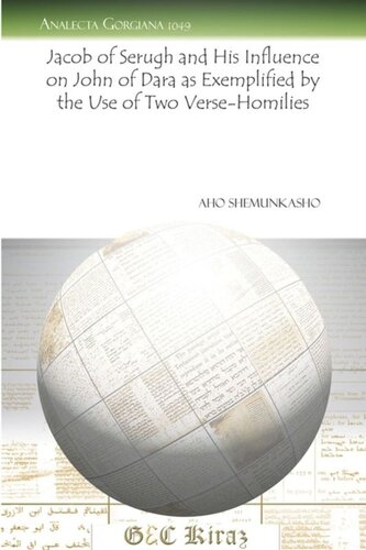 Jacob of Serugh and His Influence on John of Dara as Exemplified by the Use of Two Verse-Homilies