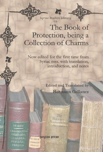 The Book of Protection, being a Collection of Charms: Now edited for the first time from Syriac mss. with translation, introduction, and notes