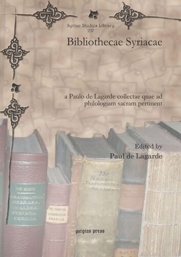 Bibliothecae Syriacae: a Paulo de Lagarde collectae quae ad philologiam sacram pertinent