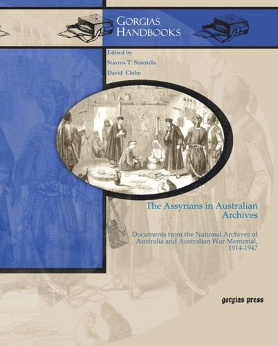 The Assyrians in Australian Archives: Documents from the National Archives of Australia and Australian War Memorial, 1914–1947