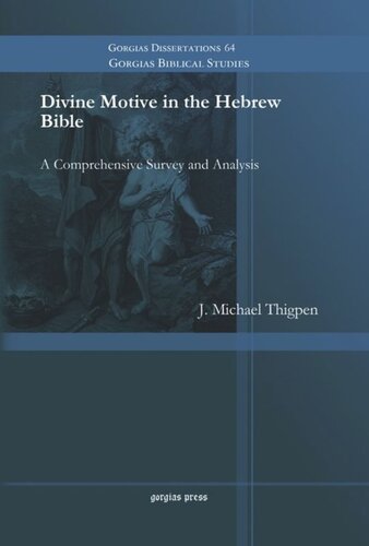 Divine Motive in the Hebrew Bible: A Comprehensive Survey and Analysis