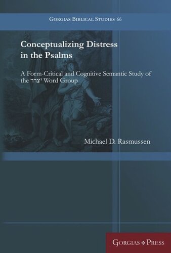 Conceptualizing Distress in the Psalms: A Form-Critical and Cognitive Semantic Study of the צרר1 Word Group