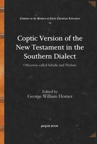 Coptic Version of the New Testament in the Southern Dialect: Otherwise called Sahidic and Thebaic