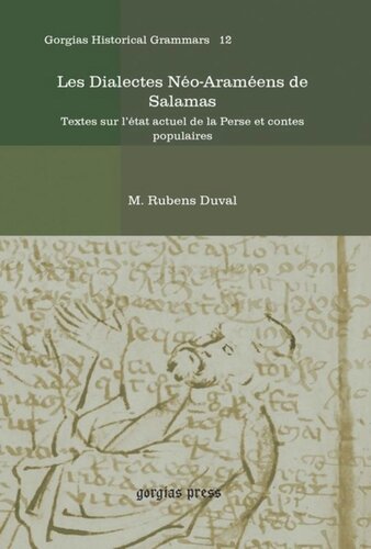 Les Dialectes Néo-Araméens de Salamas: Textes sur l’état actuel de la Perse et contes populaires