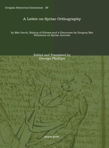A Letter on Syriac Orthography: by Mar Jacob, Bishop of Edessa and a Discourse by Gregory Bar Hebraeus on Syriac Accents