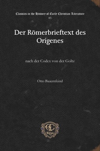 Der Römerbrieftext des Origenes: nach der Codex von der Goltz
