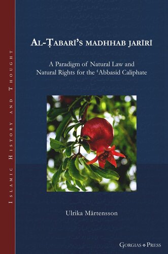 Al-Ṭabarī’s madhhab jarīrī: A Paradigm of Natural Law and Natural Rights for the ʿAbbasid Caliphate