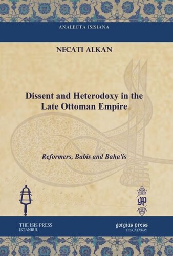 Dissent and Heterodoxy in the Late Ottoman Empire: Reformers, Babis and Baha'is