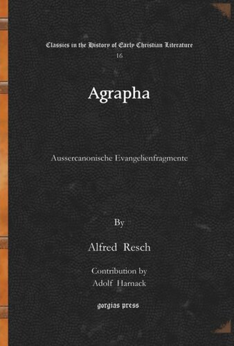 Agrapha: Aussercanonische Evangelienfragmente