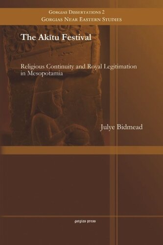The Akītu Festival: Religious Continuity and Royal Legitimation in Mesopotamia