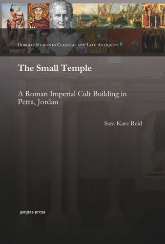 The Small Temple: A Roman Imperial Cult Building in Petra, Jordan