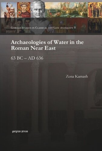 Archaeologies of Water in the Roman Near East: 63 BC – AD 636