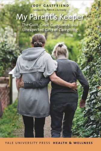 My Parent's Keeper: The Guilt, Grief, Guesswork, and Unexpected Gifts of Caregiving