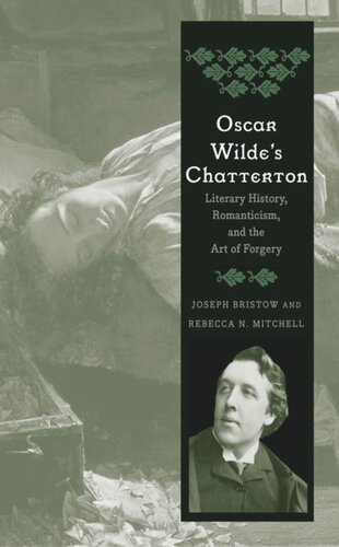 Oscar Wilde's Chatterton: Literary History, Romanticism, and the Art of Forgery