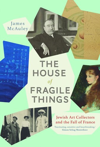 The House of Fragile Things: Jewish Art Collectors and the Fall of France