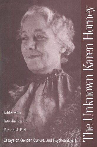 The Unknown Karen Horney: Essays on Gender, Culture, and Psychoanalysis